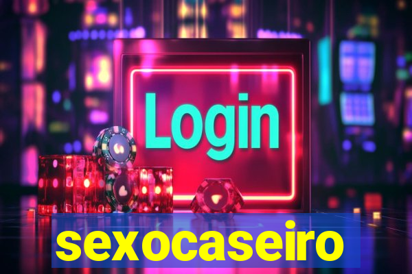 sexocaseiro