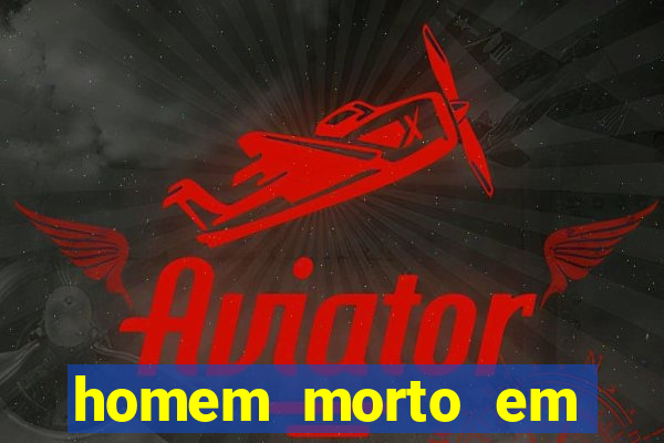 homem morto em cachoeira bahia