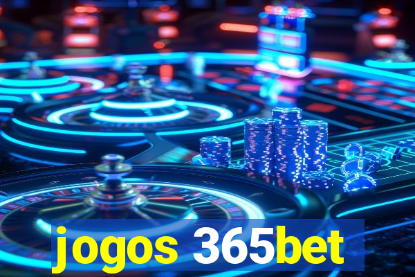 jogos 365bet