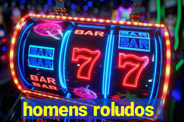 homens roludos