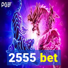 2555 bet