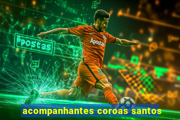 acompanhantes coroas santos