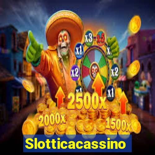 Slotticacassino
