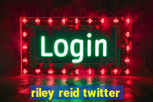 riley reid twitter