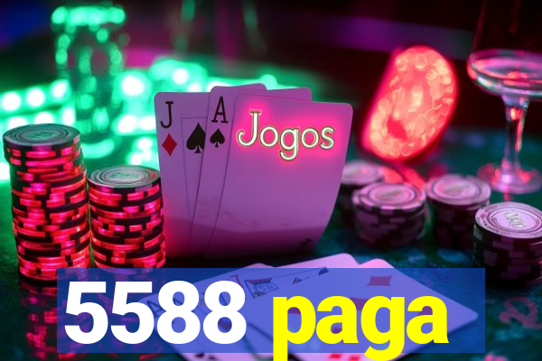 5588 paga