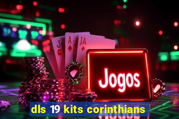 dls 19 kits corinthians