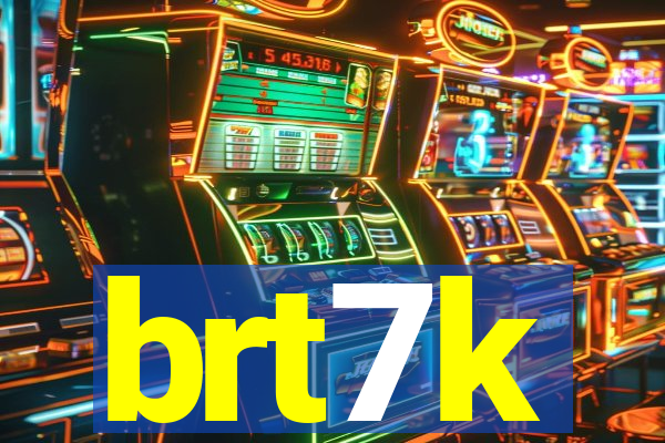 brt7k