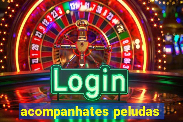 acompanhates peludas