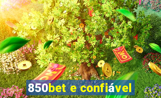 850bet e confiável