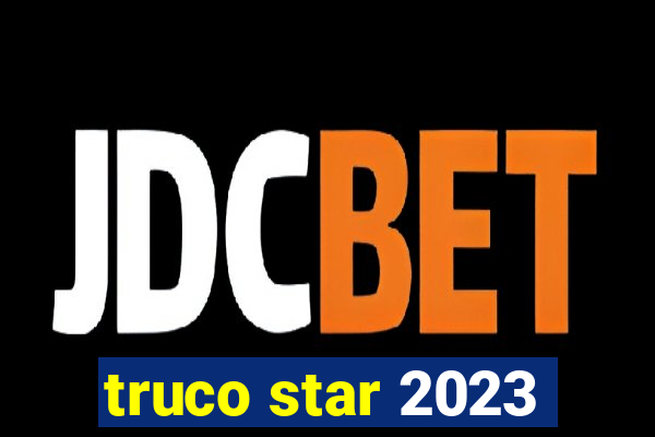 truco star 2023