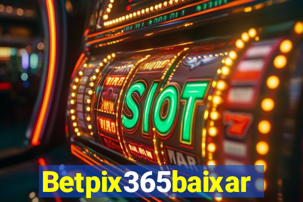 Betpix365baixar