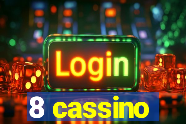 8 cassino