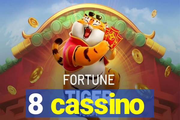 8 cassino