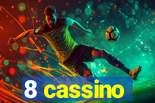 8 cassino