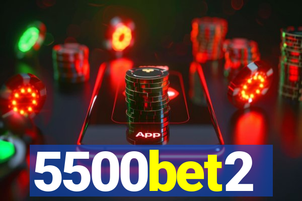 5500bet2