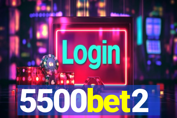 5500bet2
