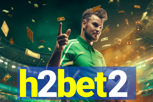 h2bet2