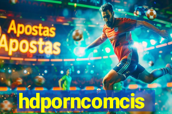 hdporncomcis