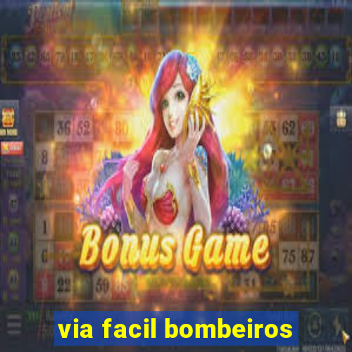 via facil bombeiros