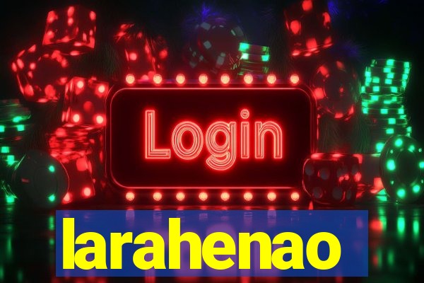 larahenao