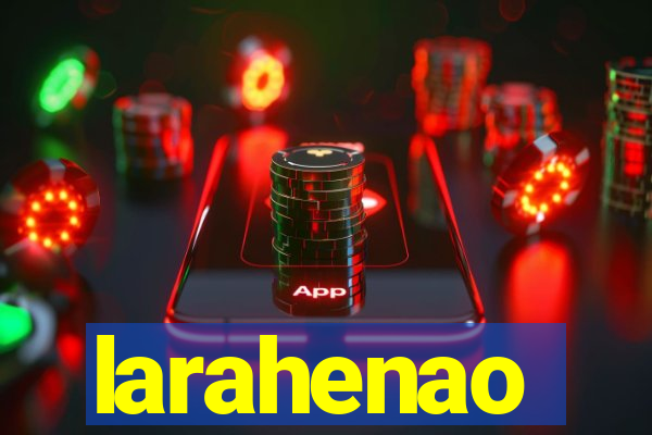 larahenao