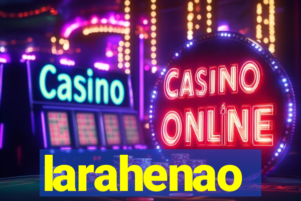 larahenao