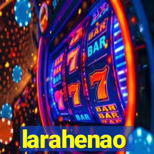 larahenao