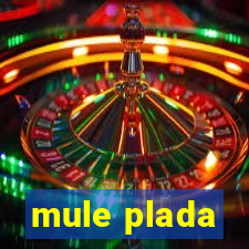mule plada