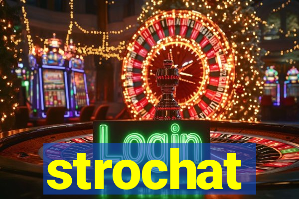 strochat