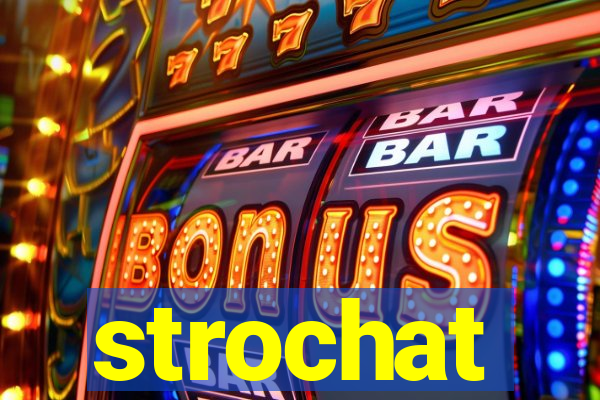 strochat