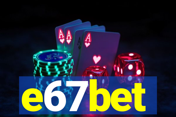 e67bet