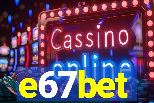 e67bet