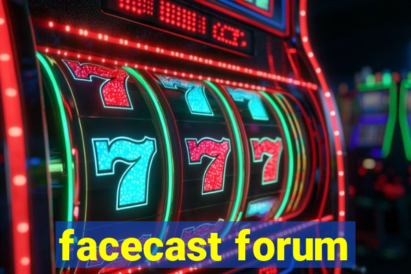 facecast forum