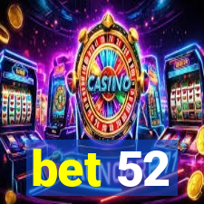 bet 52