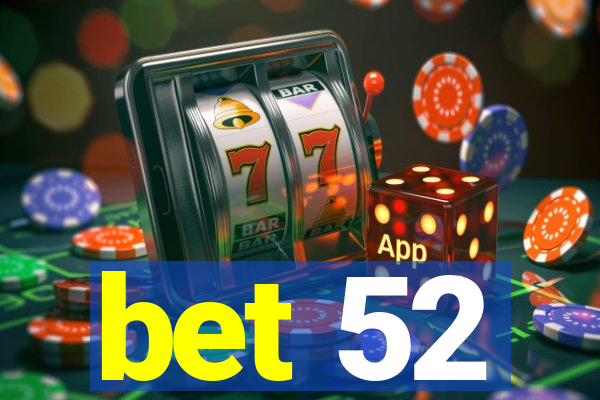 bet 52