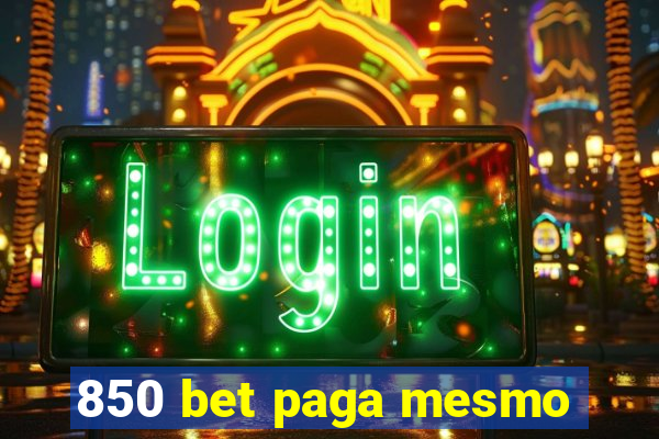 850 bet paga mesmo