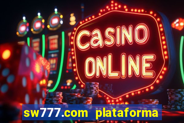 sw777.com plataforma cassino online