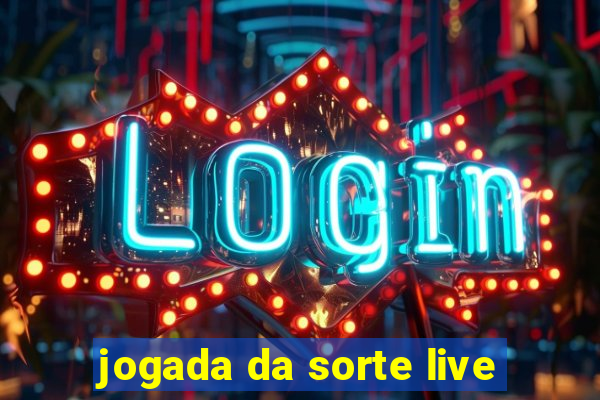 jogada da sorte live