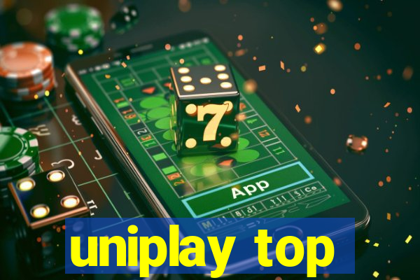 uniplay top
