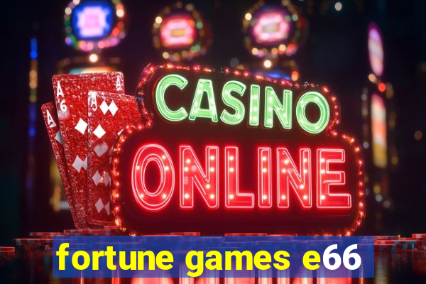 fortune games e66