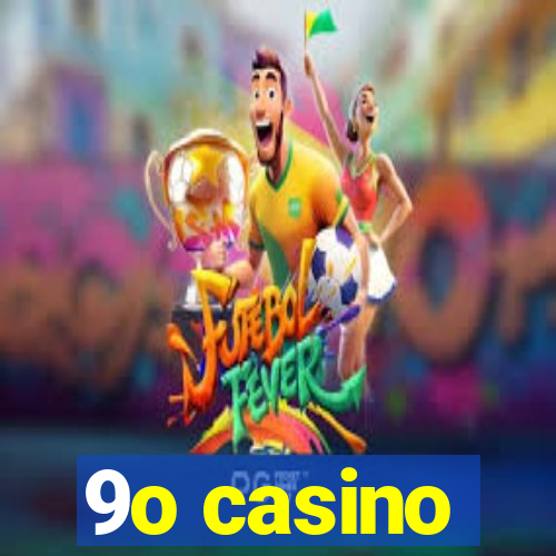 9o casino