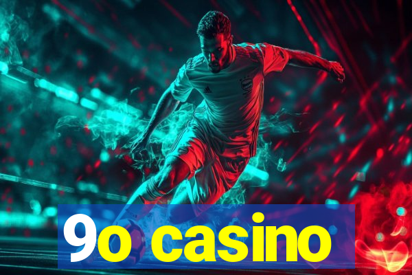 9o casino