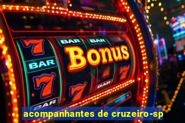 acompanhantes de cruzeiro-sp