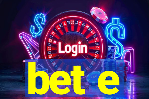 bet e