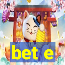 bet e