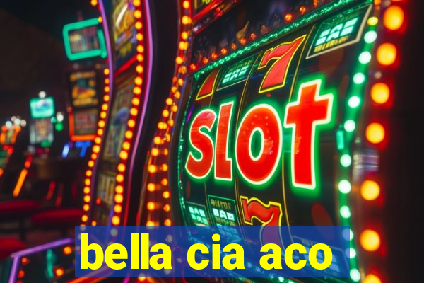 bella cia aco