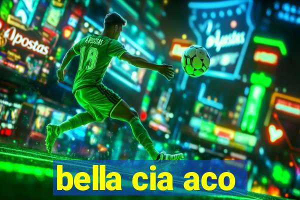 bella cia aco