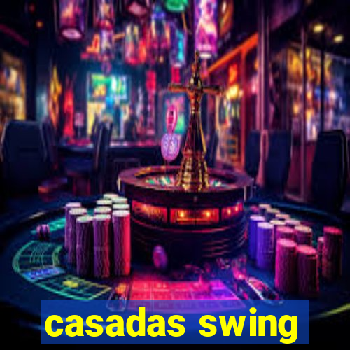 casadas swing
