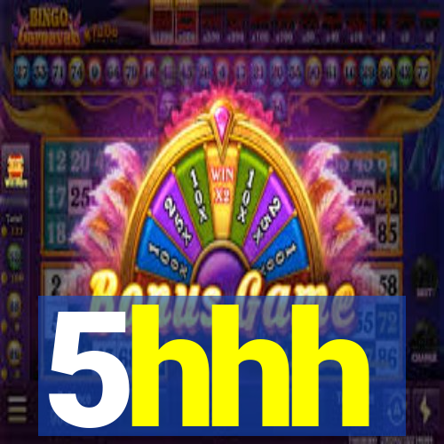 5hhh