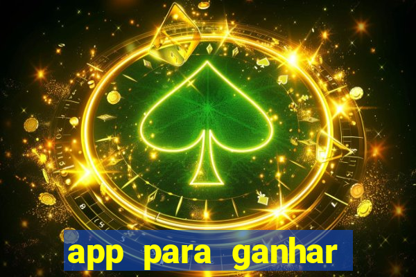 app para ganhar dinheiro jogando